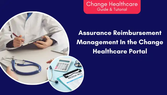 Assurance Reimbursement Management In the Change Healthcare Portal