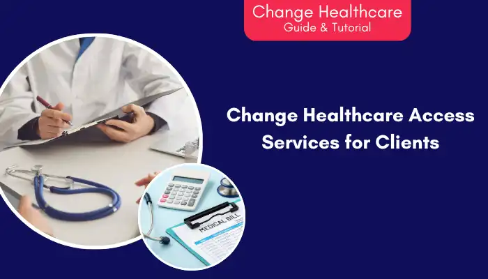 Change Healthcare Access Services for Clients