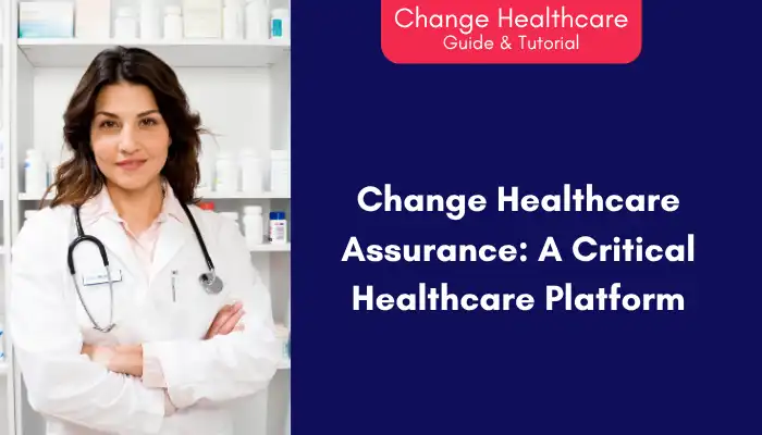 Change Healthcare Assurance A Critical Healthcare Platform Change Healthcare Assurance A Critical Healthcare Platform