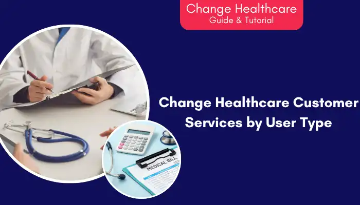 Change Healthcare Customer Services by User Type Change Healthcare Customer Services by User Type