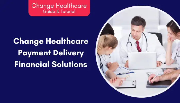Change Healthcare Payment Delivery Financial Solutions Change Healthcare Payment Delivery Financial Solutions