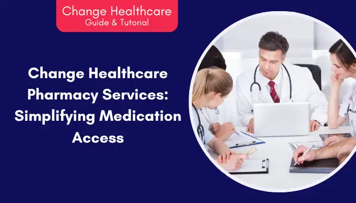Change Healthcare Pharmacy Services Simplifying Medication Access Change Healthcare Pharmacy Services Simplifying Medication Access
