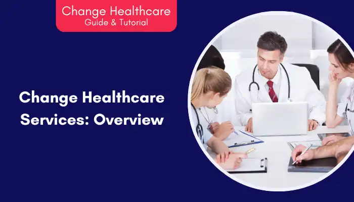 Change Healthcare Services Overview Change Healthcare Services Overview