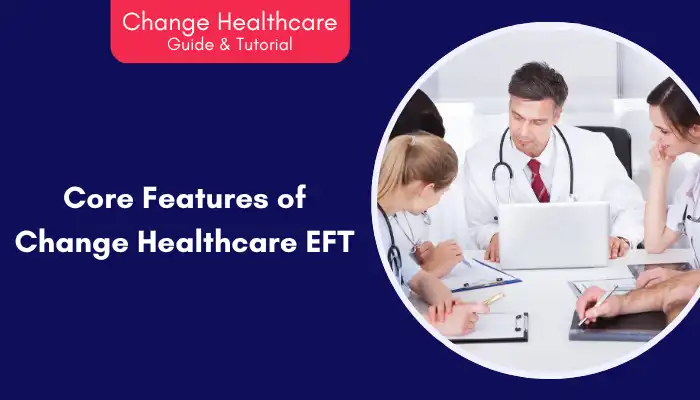 Core Features of Change Healthcare EFT