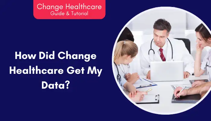 How Did Change Healthcare Get My Data