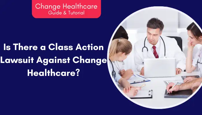 Is There A Class Action Lawsuit Against Change Healthcare