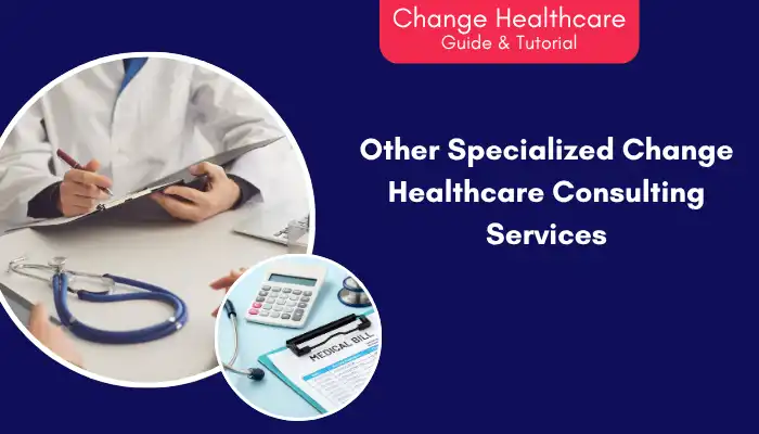 Other Specialized Change Healthcare Consulting Services