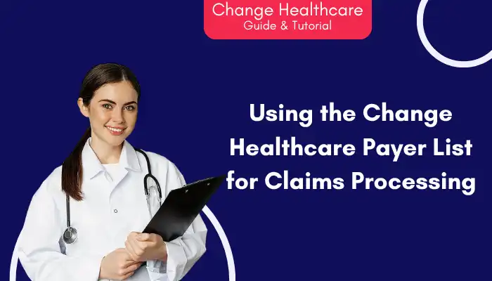 Using the Change Healthcare Payer List for Claims Processing Using the Change Healthcare Payer List for Claims Processing