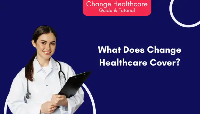 What Does Change Healthcare Cover