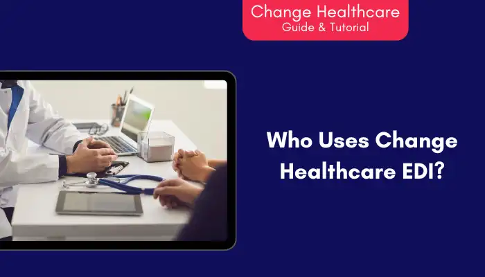 Who Uses Change Healthcare EDI