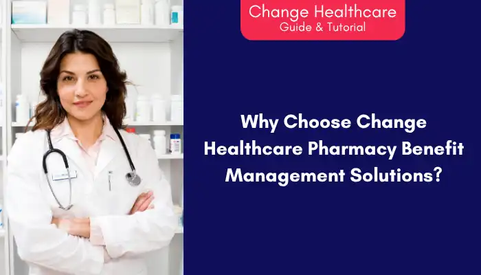 Why Choose Change Healthcare Pharmacy Benefit Management Solutions Why Choose Change Healthcare Pharmacy Benefit Management Solutions